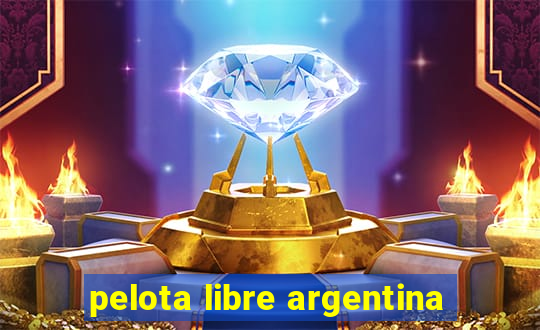 pelota libre argentina